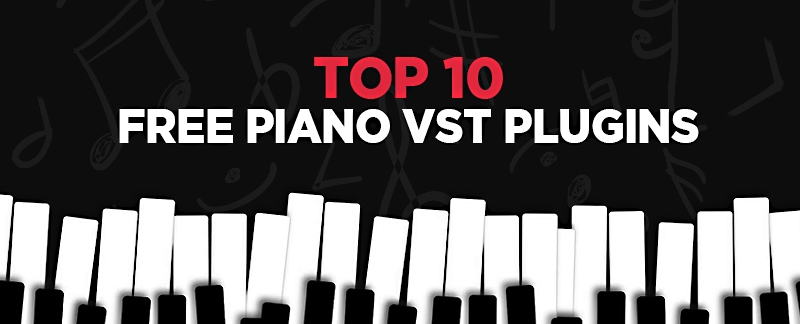Top 10 Best Free Piano VST Plugins 2023 - Beats24-7.com